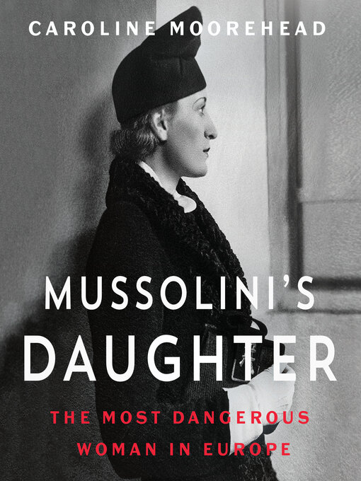 Title details for Mussolini's Daughter by Caroline Moorehead - Wait list